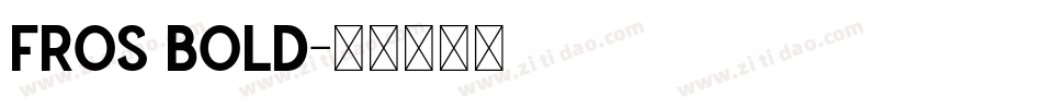 FROS BOLD字体转换